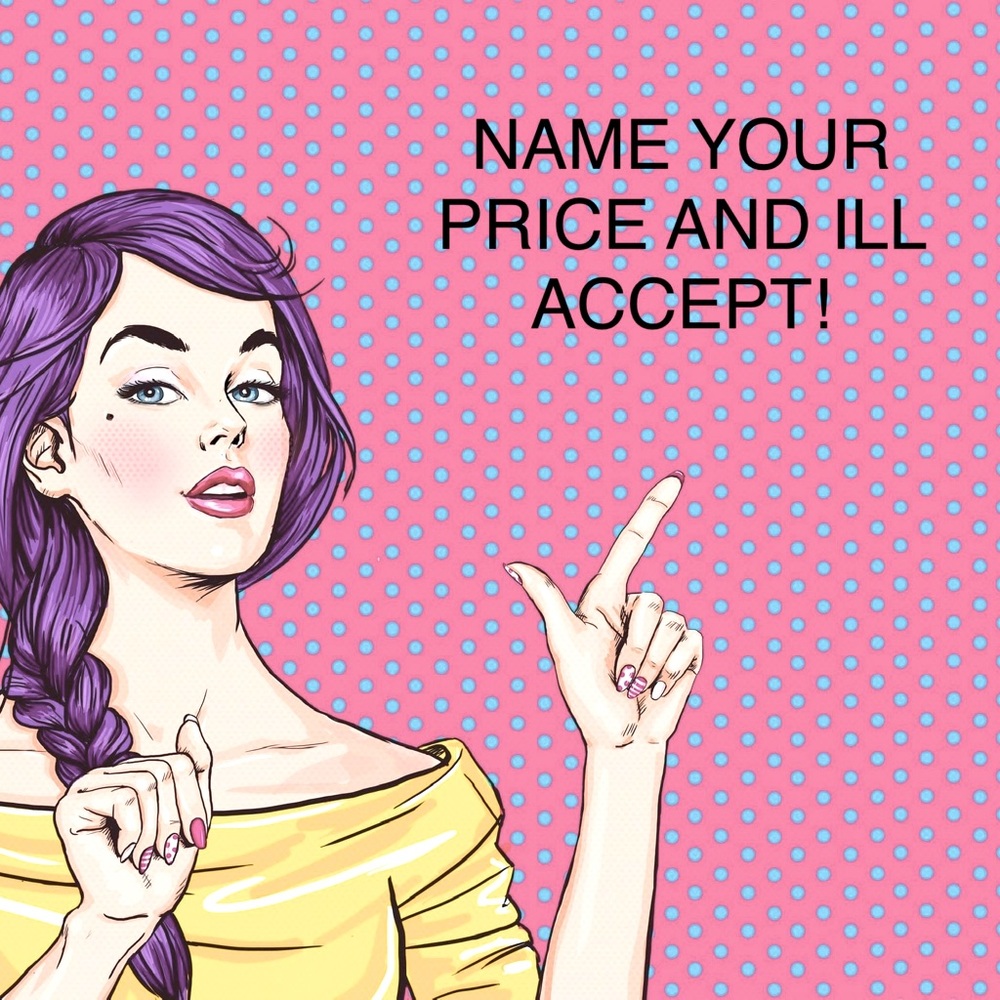 Name your price!
